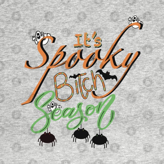 It's spooky bitch season by LHaynes2020